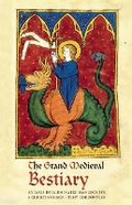 Cover: Grand Medieval Bestiary: Animals in Illuminated Manuscripts - Abbeville Press Inc.,U.S.