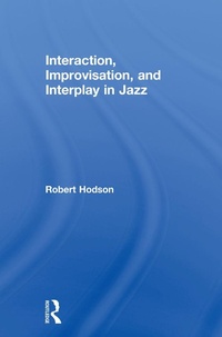 Abbildung von: Interaction, Improvisation, and Interplay in Jazz - Routledge