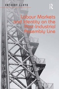 Cover: Labour Markets and Identity on the Post-Industrial Assembly Line - Routledge