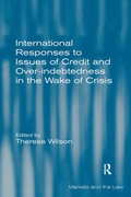 Cover: International Responses to Issues of Credit and Over-indebtedness in the Wake of Crisis - Routledge
