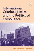 Cover: International Criminal Justice and the Politics of Compliance - Routledge