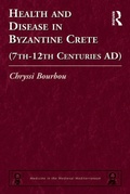 Cover: Health and Disease in Byzantine Crete (7th-12th centuries AD) - Routledge