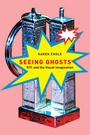 Cover: Seeing Ghosts - McGill-Queen's University Press