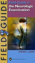 Cover: Field Guide to the Neurologic Examination - Lippincott Williams and Wilkins