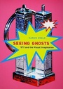 Cover: Seeing Ghosts - McGill-Queen's University Press