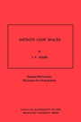 Cover: Infinite Loop Spaces - Princeton University Press