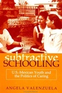 Cover: Subtractive Schooling - State University of New York Press