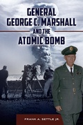 Cover: General George C. Marshall and the Atomic Bomb - Praeger Publishers Inc