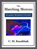 Cover: The Marching Morons - Start Publishing LLC