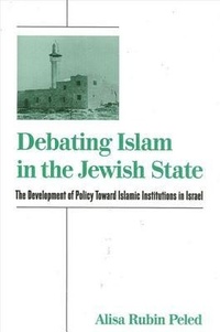 Enlarge image Cover: Debating Islam in the Jewish State - State University of New York Press