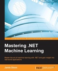 Cover: Mastering .NET Machine Learning - Packt Publishing