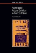 Cover: Avant-garde Art and Criticism in Francoist Spain - Liverpool University Press