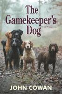 Enlarge image Cover: The Gamekeeper's Dog - Merlin Unwin Books