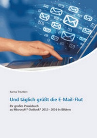 Abbildung von: Und täglich grüßt die E-Mail-Flut - Treutlein Seminare