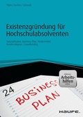 Cover: Existenzgr&uuml;ndung f&uuml;r Hochschulabsolventen - inkl. Arbeitshilfen online - Haufe-Lexware