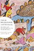 Cover: Inuit Shamanism and Christianity - McGill-Queen's University Press