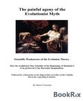 Cover: The painful agony of the Evolutionist Myth - BookRix
