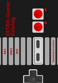 Abbildung von: RETRO-Gamer Katalog - NES / SNES / N64 - BoD - Books on Demand