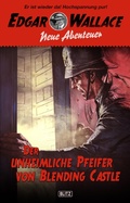 Cover: Edgar Wallace - Neue Abenteuer 01: Der unheimliche Pfeifer von Blending Castle - Blitz Verlag