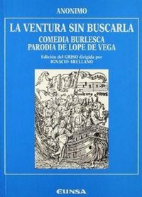 Abbildung von: La ventura sin buscarla : comedia burlesca parodia de Lope de Vega - EUNSA. EDICIONES UNIVERSIDAD DE NAVARRA, S.A.