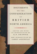 Cover: Documents on the Confederation of British North America - McGill-Queen's University Press
