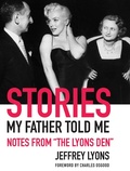 Cover: Stories My Father Told Me: Notes from "The Lyons Den" - Abbeville Press