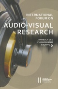 Cover: International Forum on Audio-Visual Research - Jahrbuch des Phonogrammarchivs 6 - Verlag der &ouml;sterreichischen Akademie der Wissenschaften
