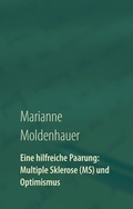 Cover: Eine hilfreiche Paarung: Multiple Sklerose (MS) und Optimismus - Books on Demand