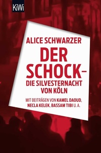 Abbildung von: Der Schock - die Silvesternacht in Köln - Kiepenheuer & Witsch
