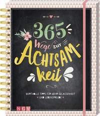 Abbildung von: 365 Wege zur Achtsamkeit - Naumann & Göbel