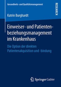 Abbildung von: Einweiser- und Patientenbeziehungsmanagement im Krankenhaus - Springer Gabler