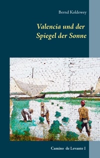 Abbildung von: Valencia und der Spiegel der Sonne - BoD - Books on Demand