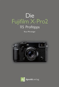 Abbildung von: Die Fujifilm X-Pro 2 - dpunkt