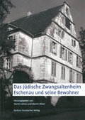 Cover: Das j&uuml;dische Zwangsaltenheim Eschenau und seine Bewohner - Staudacher, B