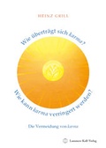 Cover: Wie &uuml;bertr&auml;gt sich karma? Wie kann karma verringert werden? Die Vermeidung von karma - Lammers-Koll-Verlag