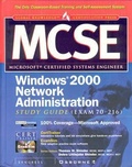 Cover: MCSE Windows 2000 Network Administration Study Guide (Exam 70-216) (Book/CD-ROM) - McGraw-Hill Professional