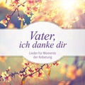 Cover: CD Vater, ich danke dir - Gerth Medien