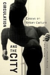Enlarge image Cover: Circulation and the City - McGill-Queen's University Press