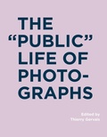 Cover: The "Public" Life of Photographs - MIT Press