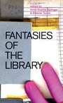Cover: Fantasies of the Library - MIT Press