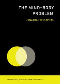 Enlarge image Cover: The Mind-Body Problem - MIT Press