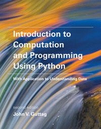 Enlarge image Cover: Introduction to Computation and Programming Using Python - MIT Press