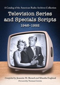 Abbildung von: Television Series and Specials Scripts, 1946-1992 - McFarland & Co Inc