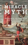 Cover: The Miracle Myth - Columbia University Press