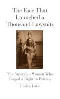 Cover: The Face That Launched a Thousand Lawsuits - Yale University Press