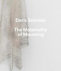 Cover: Doris Salcedo - Harvard University Art Museums,U.S.