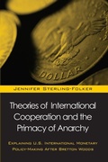 Cover: Theories of International Cooperation and the Primacy of Anarchy - State University of New York Press