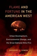 Cover: Flame and Fortune in the American West - University of California Press
