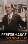 Cover: Performance and Spanish Film - Manchester University Press
