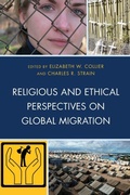 Cover: Religious and Ethical Perspectives on Global Migration - Lexington Books